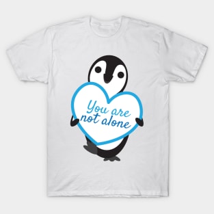 Cute Penguin Holding You Are Not Alone Heart Shape Sign T-Shirt